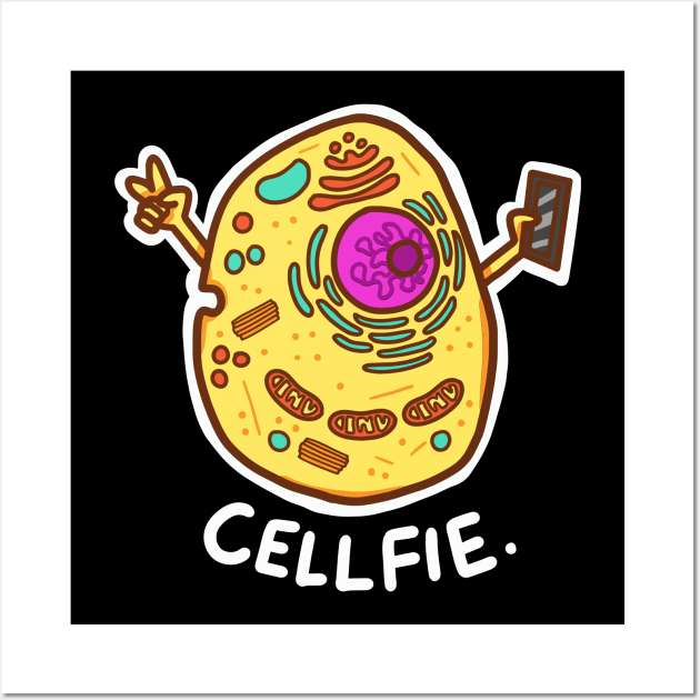 Biology pun shirts Cell-Fie Wall Art by dennex85